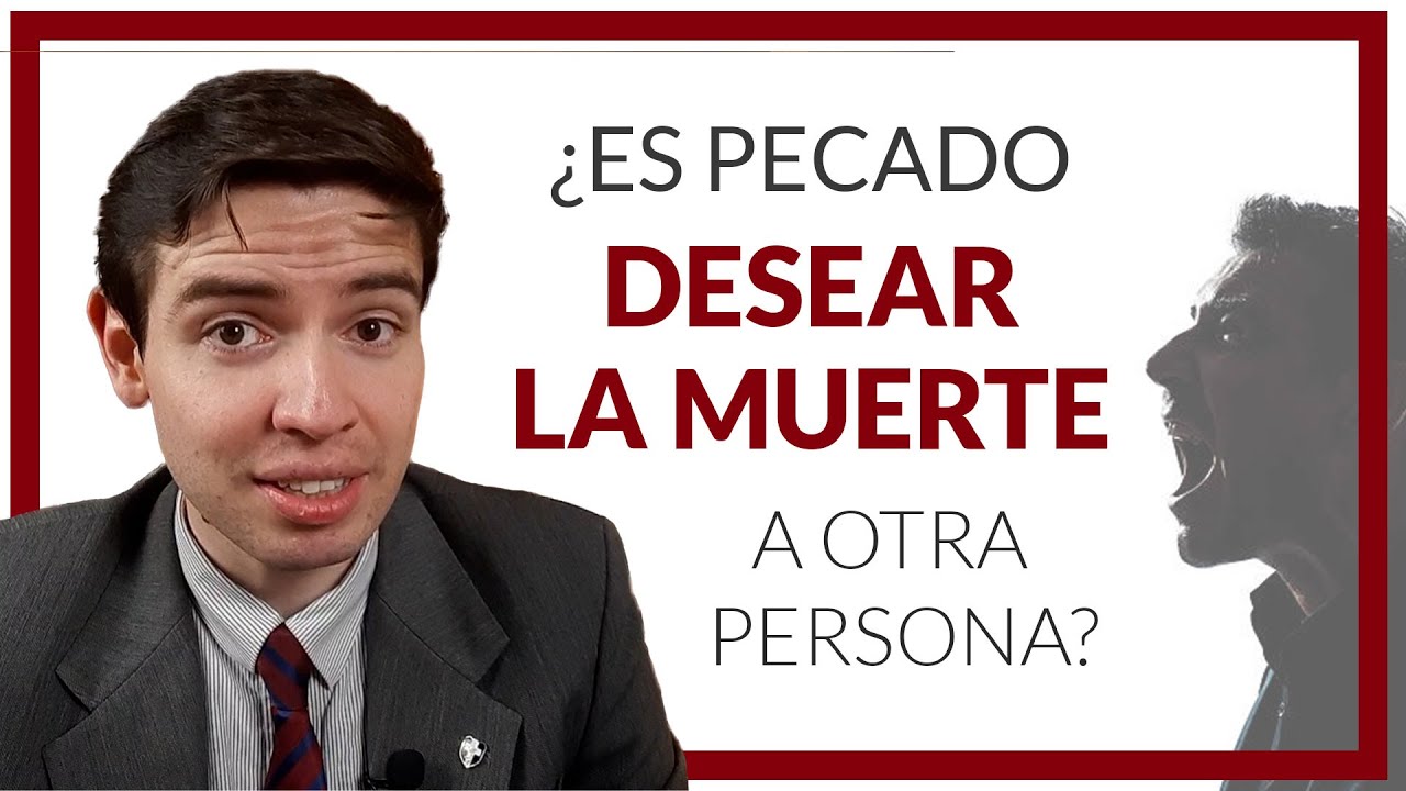 desear la muerte de alguien y que se cumpla