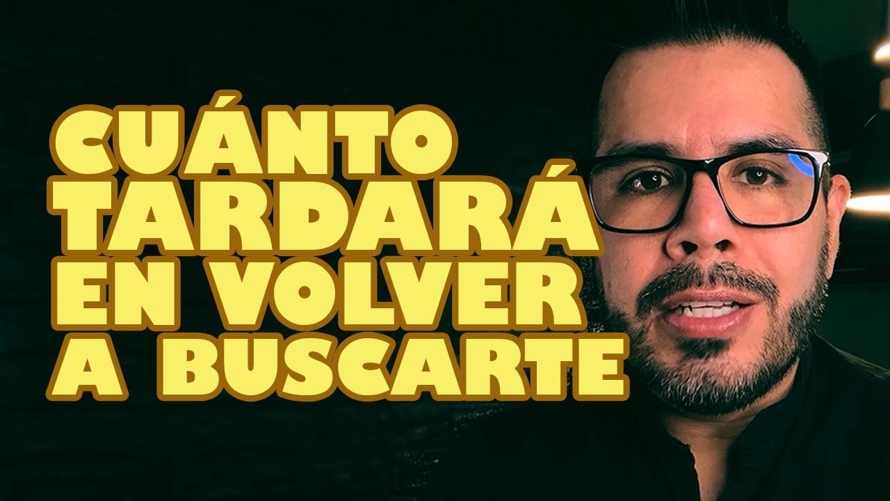 cuanto tarda un ex en buscarte