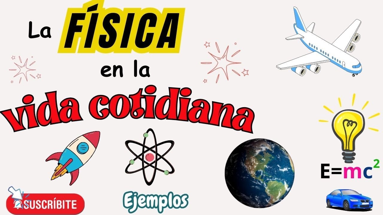 10 ejemplos de la física en la vida cotidiana