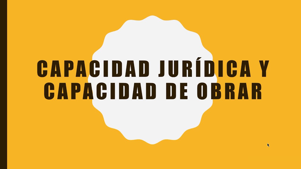capacidad juridica y capacidad de obrar