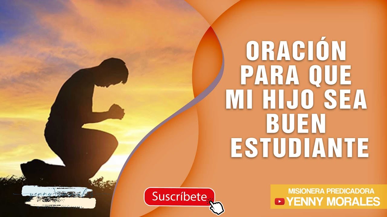oracion para que mi hijo sea buen estudiante