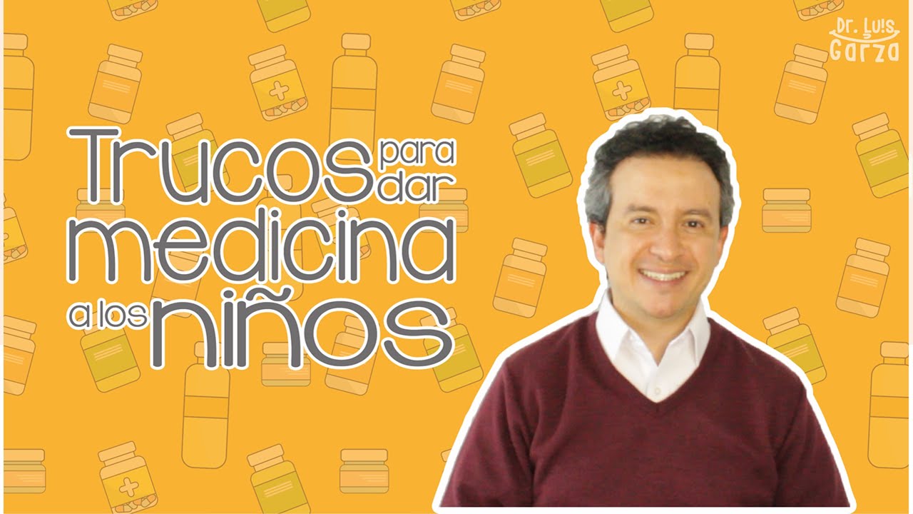 como darle medicina a un niño rebelde