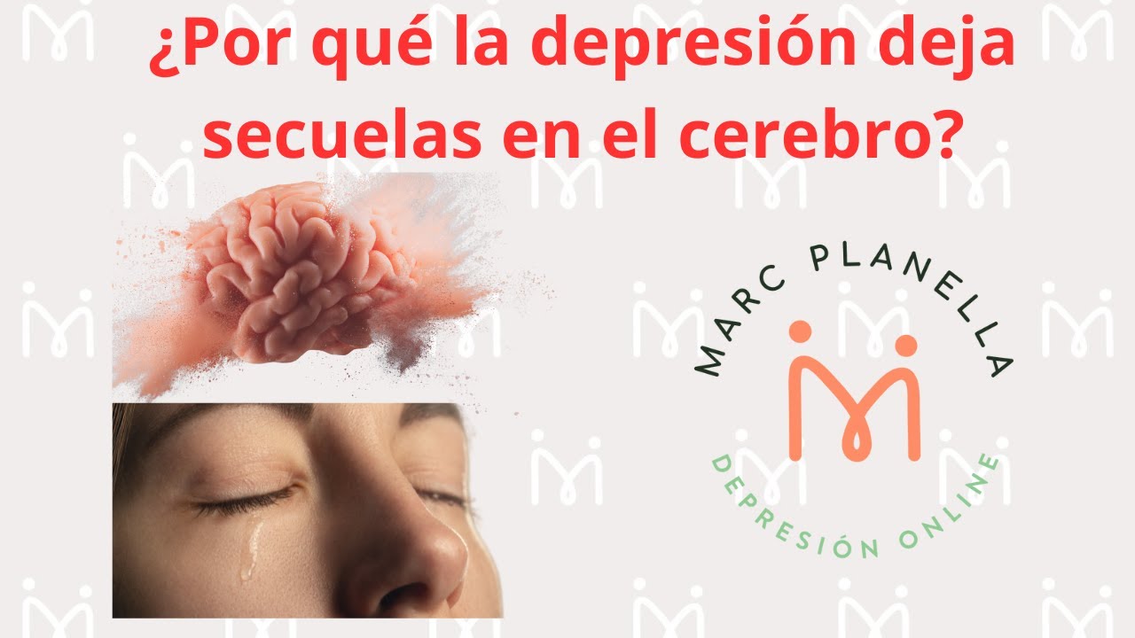 la depresión deja secuelas en el cerebro