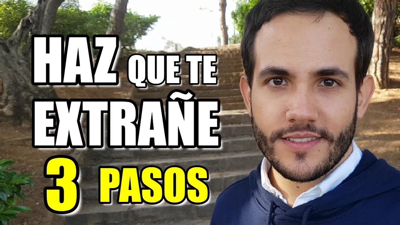 que hacer para que ella me extrañe
