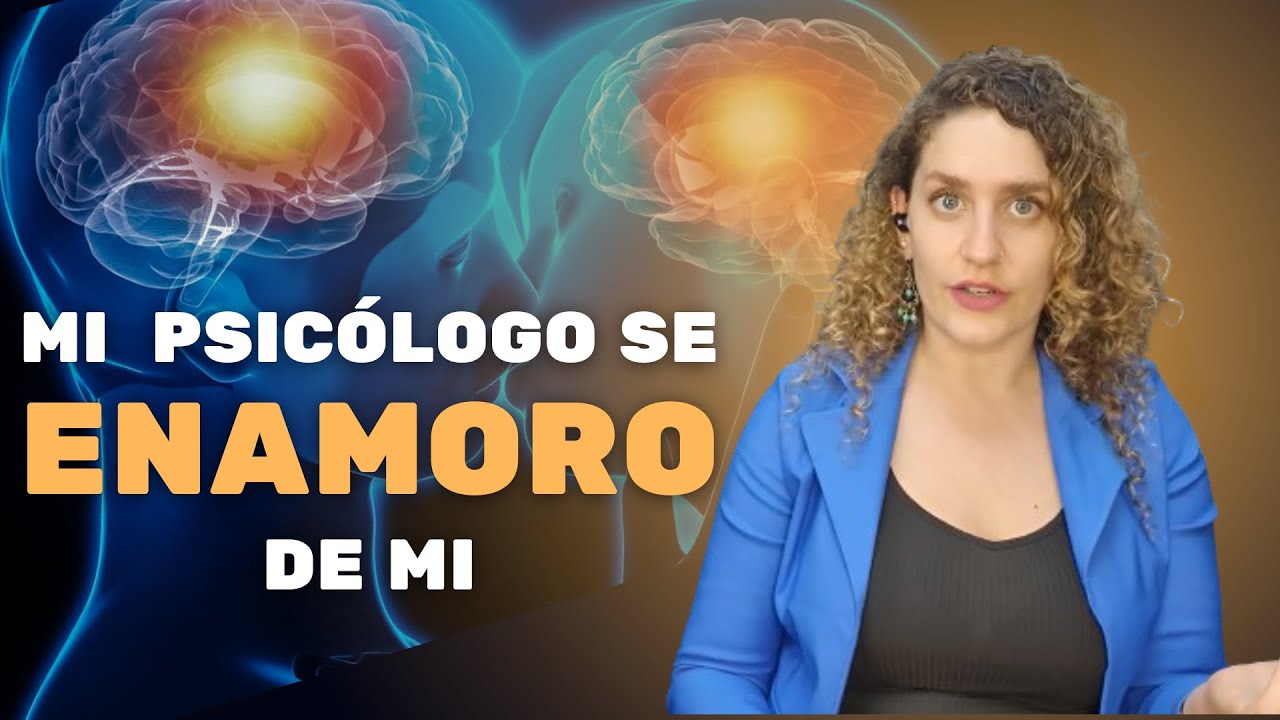 casos donde el psicologo se enamora del paciente