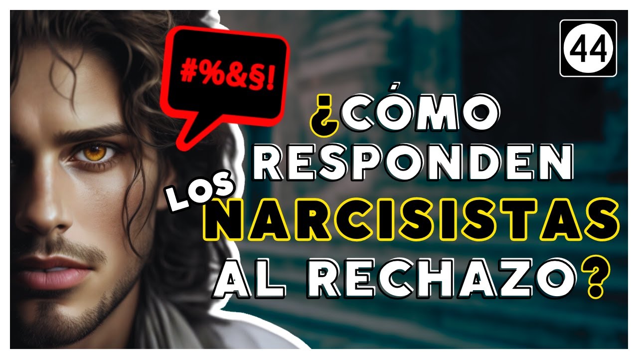 como reacciona un narcisista al rechazo