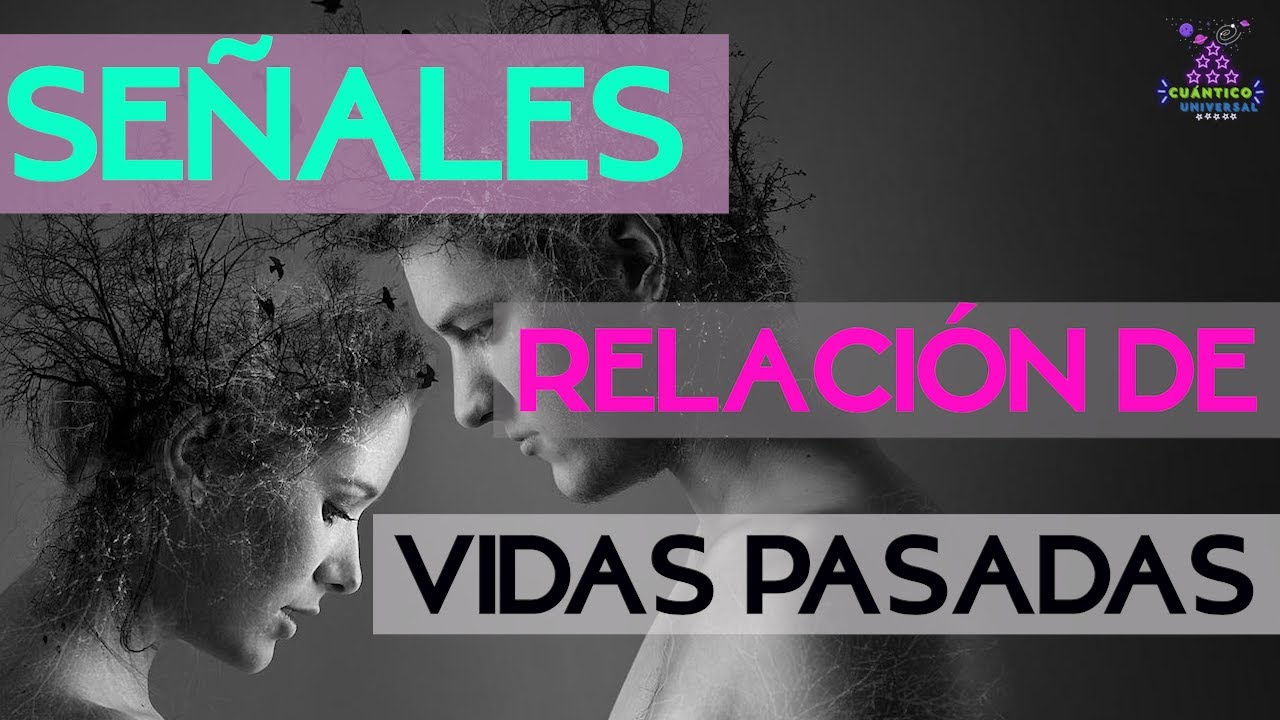 como saber quien fue mi pareja en mi vida pasada