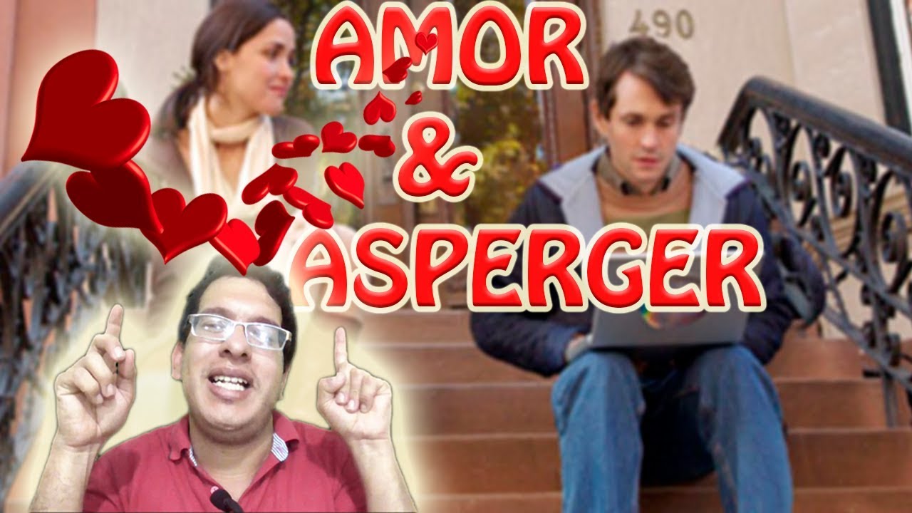 como son los asperger cuando se enamoran