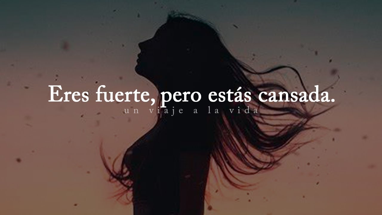frases me siento triste y cansada