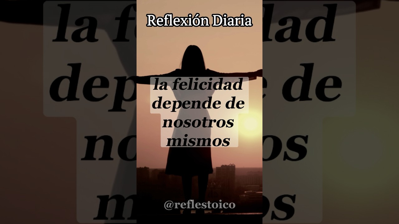 la felicidad depende de nosotros mismos