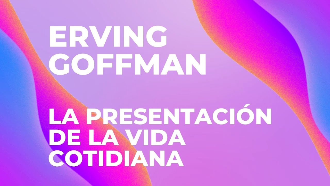 la presentacion del yo en la vida cotidiana pdf