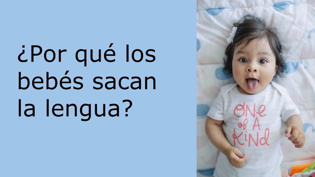 por que los bebes sacan mucho la lengua