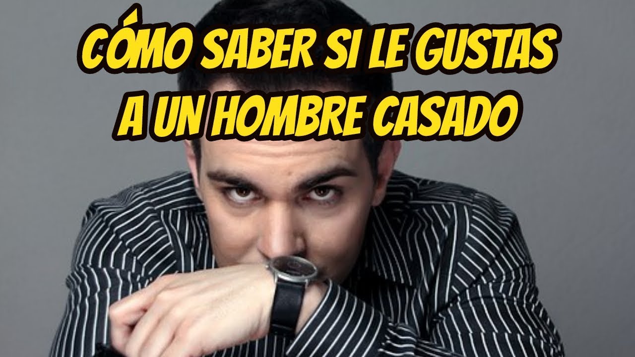 como saber si le gusto a un hombre casado test