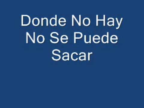 de donde no hay no se puede sacar