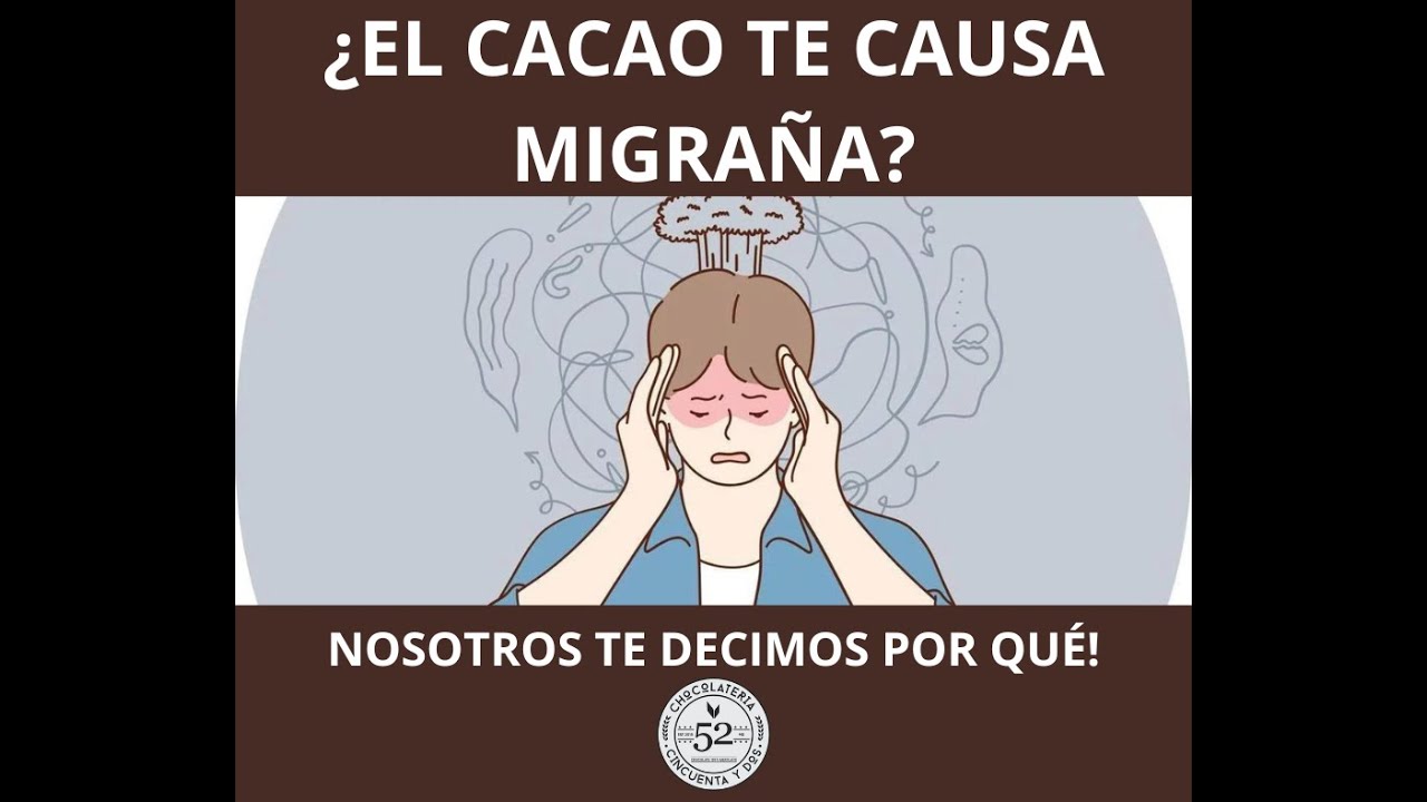 el chocolate puede dar dolor de cabeza