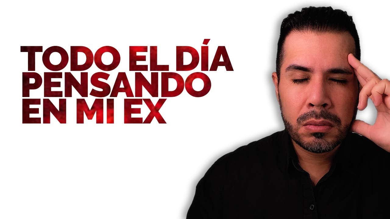 pienso mucho en mi ex que significa