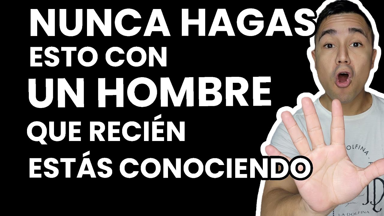 que pienso de un hombre que me gusta