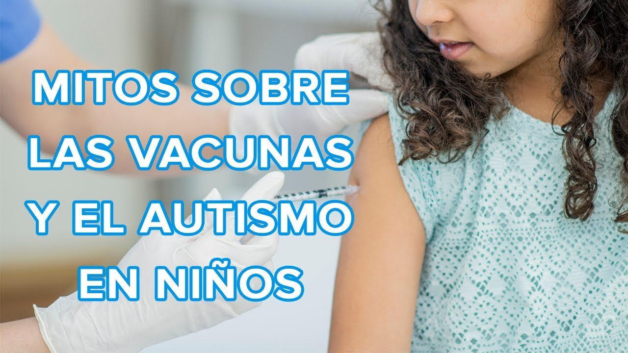 vacunas y autismo mitos y realidades